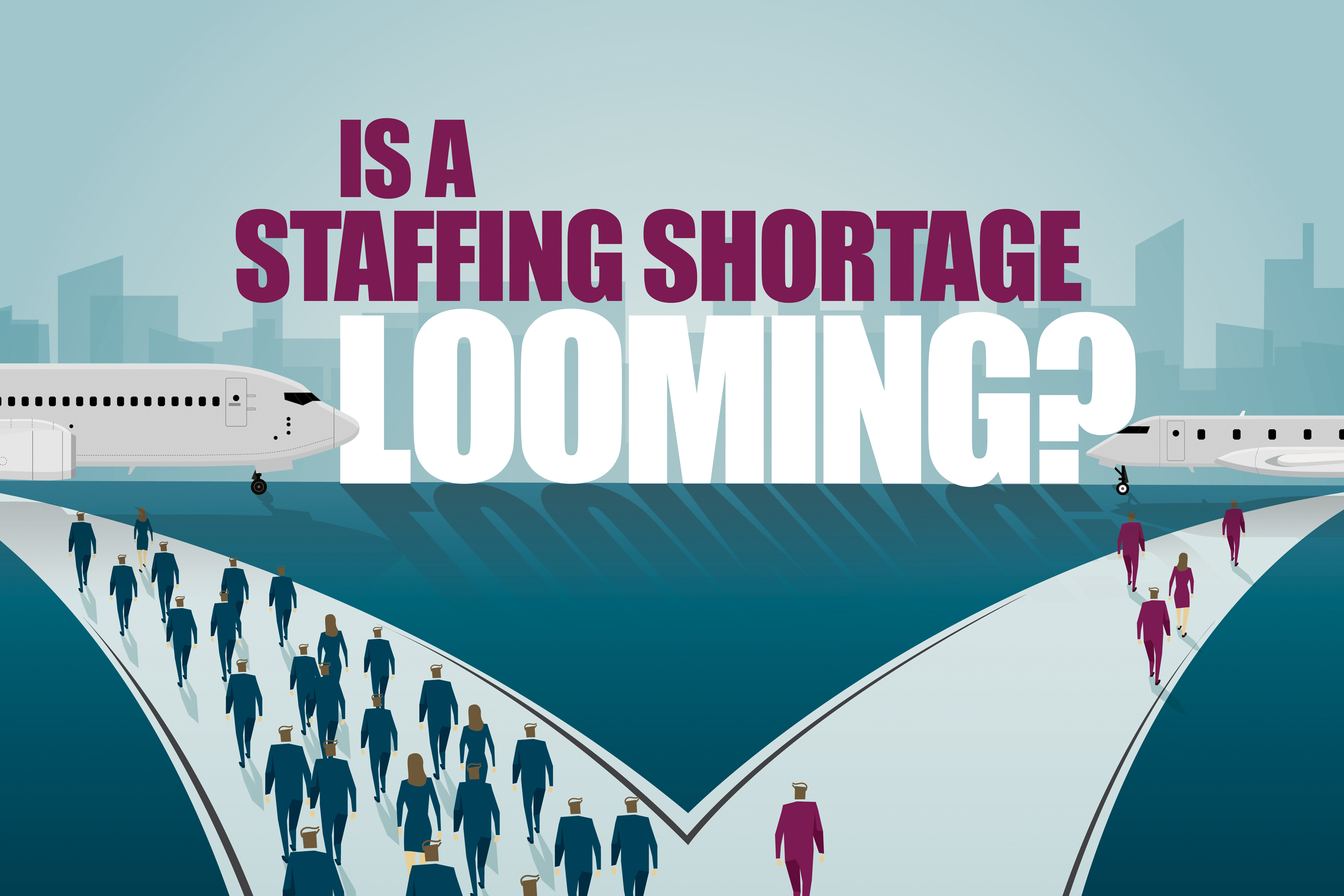 Is a Staffing Shortage Looming?