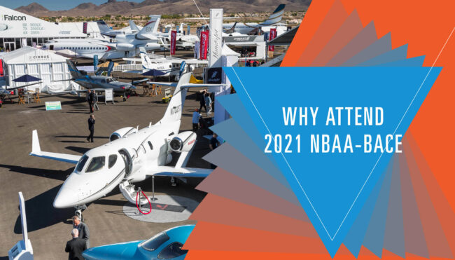  Why Attend 2021 NBAA-BACE