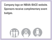 Company logo on NBAA-BACE website. Sponsors receive complimentary event badges.