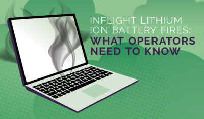 Inflight Lithium Ion Battery Fires: What Operators Need to Know
